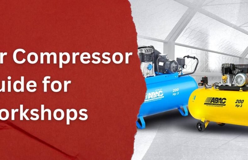 Air Compressor Guide for Workshops