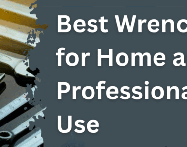 Best Wrenches for Home and Professional Use in Pakistan
